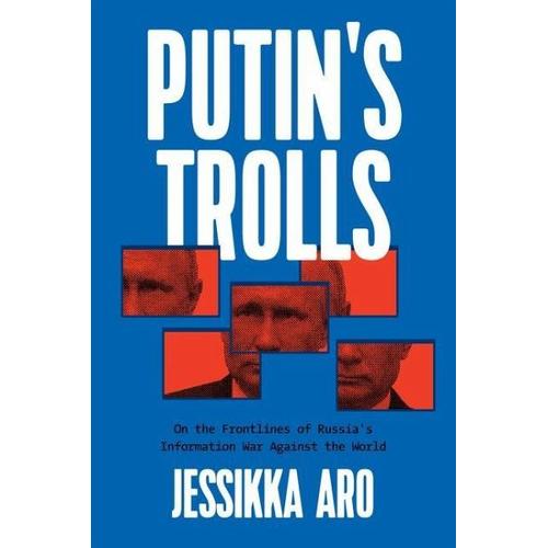 Putin's Trolls - Jessikka Aro