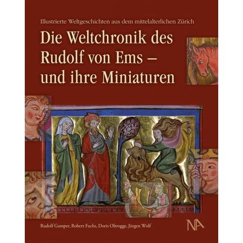 Die Weltchronik des Rudolf von Ems – und ihre Miniaturen – Jürgen Wolf, Doris Oltrogge, Rudolf Gamper