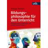 Bildungsphilosophie für den Unterricht - Philipp Thomas
