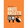Haute Raclette - Jennifer Favre, Arnaud Favre