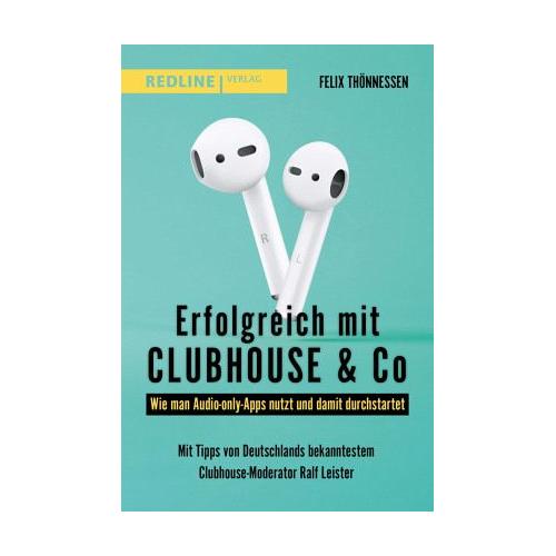 Erfolgreich mit Clubhouse & Co – Felix Thönnessen