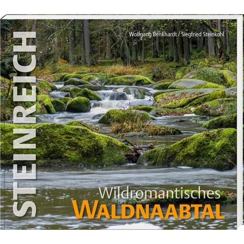 Steinreich – Wildromantisches Waldnaabtal – Wolfgang Benkhardt