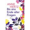 Bis ans Ende aller Fragen - Anne Hertz