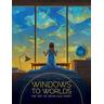Windows to Worlds: The art of Devin Elle Kurtz - Devin Elle Kurtz