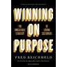 Winning on Purpose - Fred Reichheld, Darci Darnell, Maureen Burns