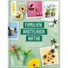 Familienbastelbuch Natur - Frechverlag