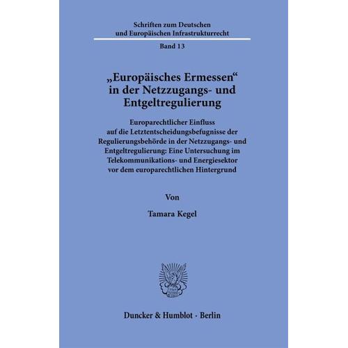 »Europäisches Ermessen« in der Netzzugangs- und Entgeltregulierung. – Tamara Kegel