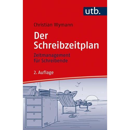 Der Schreibzeitplan: Zeitmanagement für Schreibende – Christian Wymann