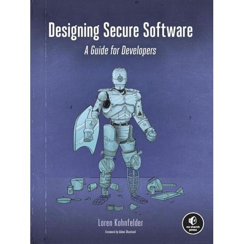 Designing Secure Software – Loren Kohnfelder