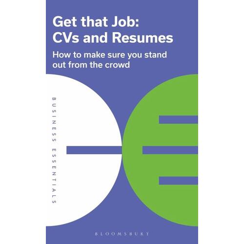 Get That Job: CVS and Resumes – Bloomsbury Publishing