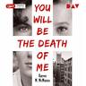 You Will Be the Death of Me - Karen M. McManus
