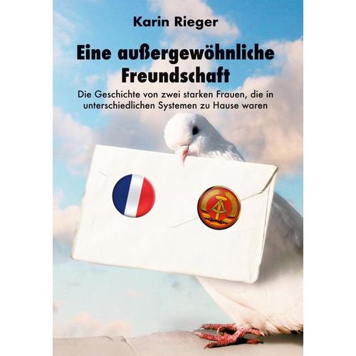 Eine außergewöhnliche Freundschaft - Karin Rieger