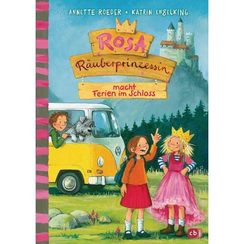 Rosa Räuberprinzessin macht Ferien im Schloss / Rosa Räuberprinzessin Bd.5 – Annette Roeder