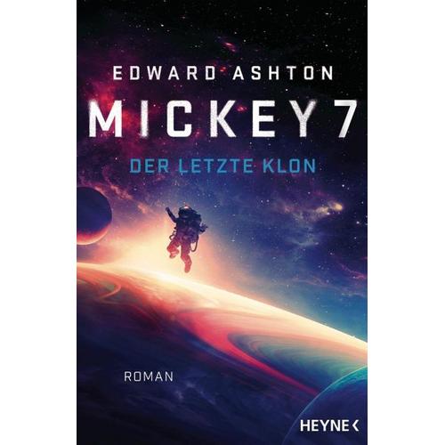 Der letzte Klon / Mickey 7 Bd.1 – Edward Ashton