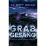 Grabgesang - Felicity Green