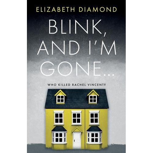 Blink, and I’m Gone – Elizabeth Diamond