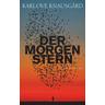 Der Morgenstern / Der Morgenstern-Zyklus Bd.1 - Karl Ove Knausgard