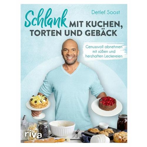 Schlank mit Kuchen, Torten und Gebäck – Detlef Soost