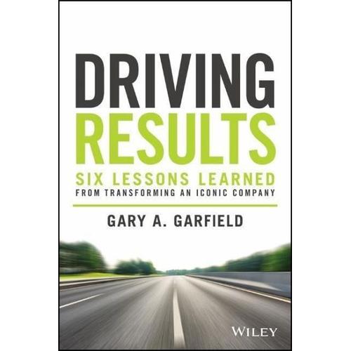 Driving Results - Gary A. Garfield
