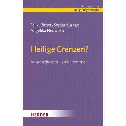 Heilige Grenzen? – Felix Körner, Serdar Kurnaz, Angelika Neuwirth