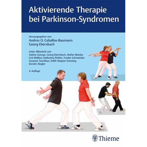 Aktivierende Therapien bei Parkinson-Syndromen – Andres O. Herausgegeben:Ceballos-Baumann, Georg Ebersbach