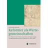 Reformer als Wertegemeinschaften - Stephan Bruhn