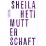 Mutterschaft - Sheila Heti