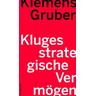 Kluges strategische Vermögen - Klemens Gruber