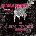 Grandfather ~ The Dear Mr.Time Anthology: 3cd Dig (CD, 2021) - Dear Mr. Time