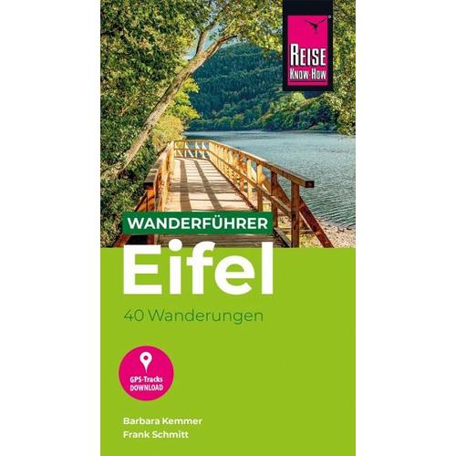 Reise Know-How Wanderführer Eifel : 40 Wanderungen, mit GPS-Tracks – Barbara Kemmer, Frank Schmitt