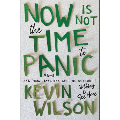 Now Is Not the Time to Panic – Kevin Wilson