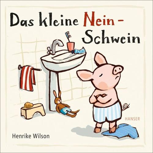 Das kleine Nein-Schwein – Henrike Wilson