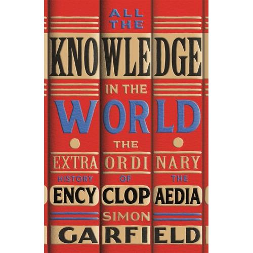 All the Knowledge in the World – Simon Garfield