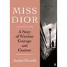 Miss Dior - Justine Picardie