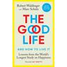 The Good Life - Robert Waldinger, Marc Schulz