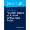 Finanzielle Bildung als Schlüssel zur finanziellen Freiheit - Manuela Serena, Jessica Hastenteufel