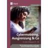 Cybermobbing, Ausgrenzung & Co in der Klasse 8-10