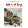 60 x Wien, wo es Geschichte schrieb - Georg Hamann