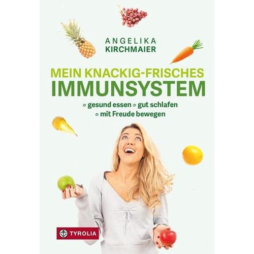 Mein knackig-frisches Immunsystem – Angelika Kirchmaier