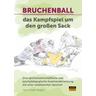 Bruchenball - das Kampfspiel um den großen Sack - Hans-Jürgen Wagner