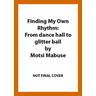 Finding My Own Rhythm - Motsi Mabuse