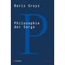 Philosophie der Sorge - Boris Groys
