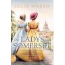 Die Ladys von Somerset - Ein Lord, die rebellische Frances und die Ballsaison - Julie Marsh