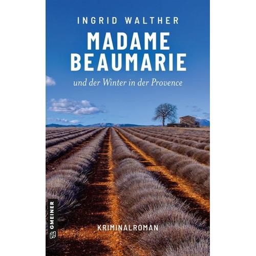 Madame Beaumarie und der Winter in der Provence – Ingrid Walther