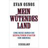 Mein wütendes Land - Evan Osnos