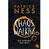 Chaos Walking - Die Zukunft der Welt / Chaos Walking Bd.3 - Patrick Ness