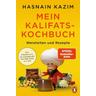 Mein Kalifats-Kochbuch - Hasnain Kazim