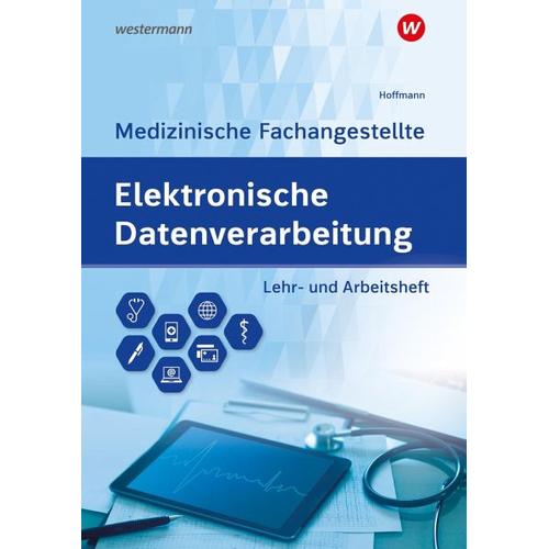 Elektronische Datenverarbeitung – Medizinische Fachangestellte. Lehr- und Arbeitsheft