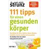 111 Tipps für einen gesunden Körper - Ulrich Strunz