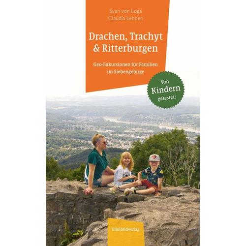 Drachen,Trachyt und Ritterburgen - Sven von Loga, Claudia Lehnen